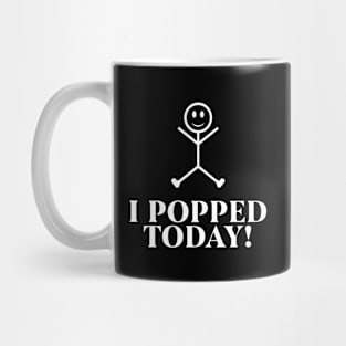 I Pooped Today Funny Sarcastic Saying Mug